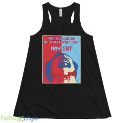 My explosion of statisfaction may 1st scream shirt - 8800 Women's Flowy Racerback Tank
