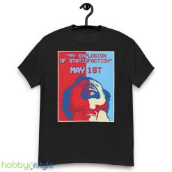My explosion of statisfaction may 1st scream shirt - Men’s Classic Tee Gildan 5000