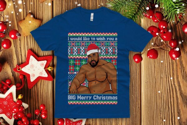 ry Wood wish Big Merry Christmas Ugly Christmas Sweatshirt Funny office show Christmas party shirt men's sitting on a bed meme - 260523-095207
