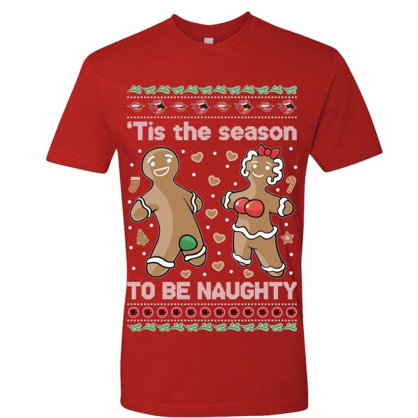 Tis' The Season To Be Naughty Ugly Sweatshirt Funny Gingerbread cookies Dirty Parody Holiday party xmas secret santa gift - 260523-101330