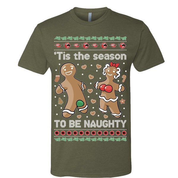 Tis' The Season To Be Naughty Ugly Sweatshirt Funny Gingerbread cookies Dirty Parody Holiday party xmas secret santa gift - 260523-101335