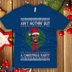 Tupac Ugly Christmas Sweatshirt shakur Aint nothin but a Christmas party ain'Sweatshirt men's - Tupac Ugly Christmas T-shirt shakur Aint nothin but a Christmas party ain't shirt men's next level crew Premium Shirt_6