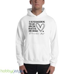 You Matter The Person Behind Me 2 Side Shirt Spread Positive Vibes Everywhere You Go Love Everyone - 18500 Unisex Heavy Blend Hooded Sweatshirt