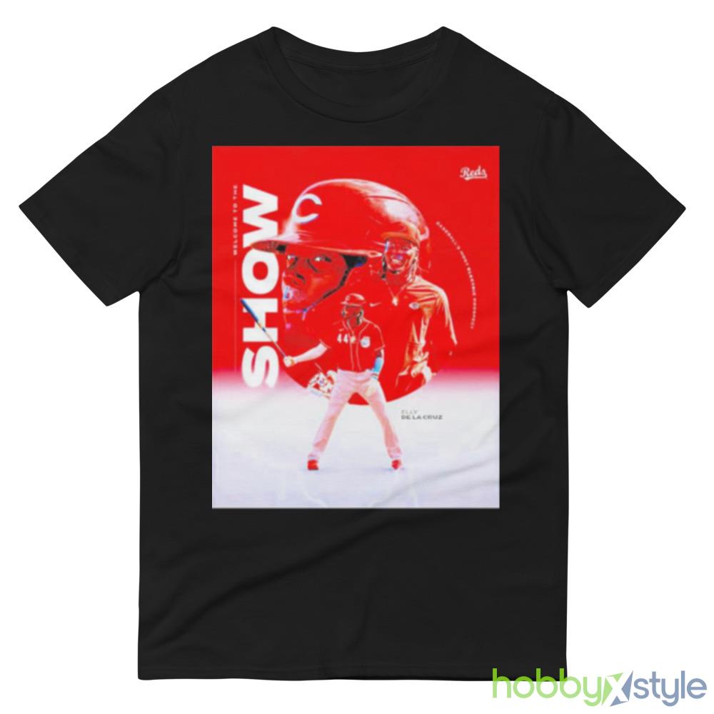 44 Elly De La Cruz Welcome To The Show Shirt - 980 Lightweight Fashion Short Sleeve T-Shirt