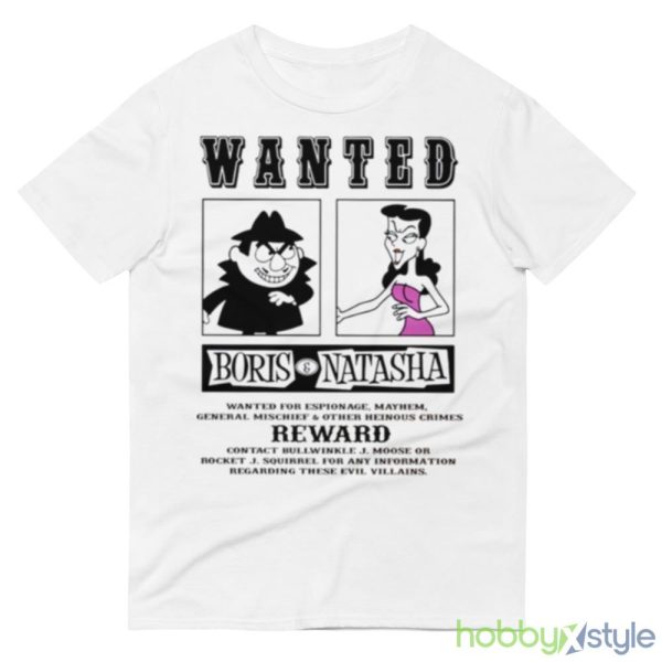 Boris Natasha Wanted Graphic shirt - 980 Lightweight Fashion Short Sleeve T-Shirt