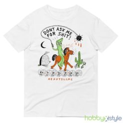 Don’t Ask Me For Shit Heavyslime Shirt - 980 Lightweight Fashion Short Sleeve T-Shirt