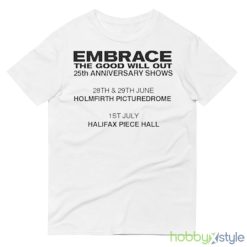 Embrace The Good Will Out Anniversary Gigs 2023 Shirt - 980 Lightweight Fashion Short Sleeve T-Shirt