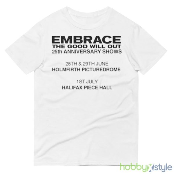 Embrace The Good Will Out Anniversary Gigs 2023 Shirt - 980 Lightweight Fashion Short Sleeve T-Shirt