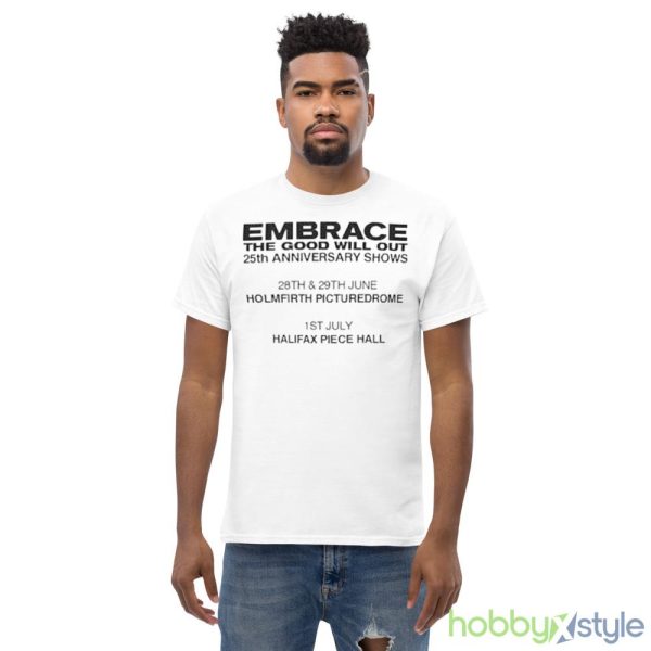 Embrace The Good Will Out Anniversary Gigs 2023 Shirt - Men’s Classic Tee Gildan 5000