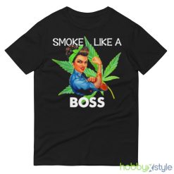 Smoke Like A Boss Woman Shirt - 980 Lightweight Fashion Short Sleeve T-Shirt