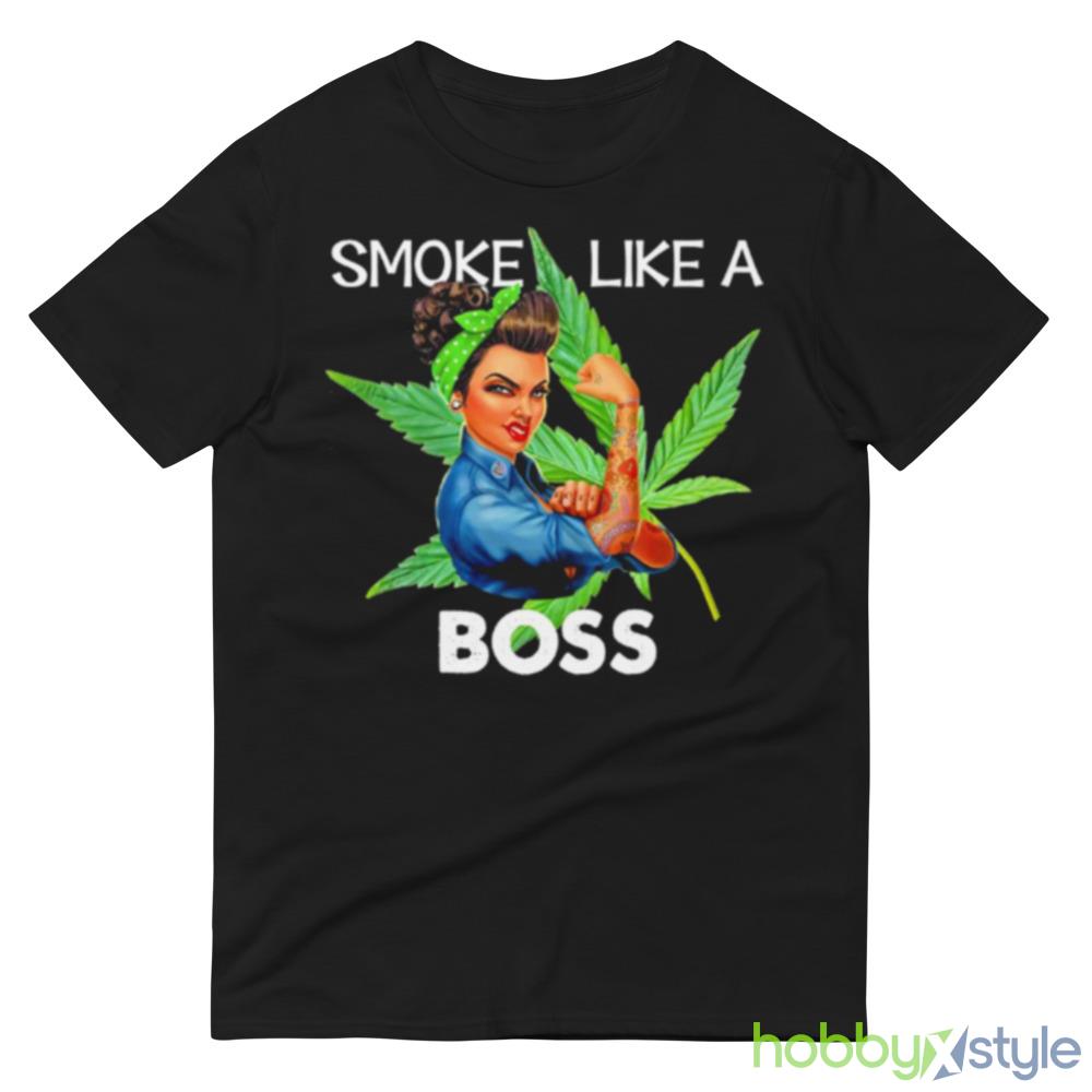 Smoke Like A Boss Woman Shirt - 980 Lightweight Fashion Short Sleeve T-Shirt