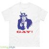 Uncle Sam GAY Live Laugh Lesbian Shirt - 500 Men’s Classic Tee Gildan