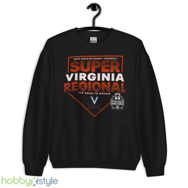 Virginia Super Regional 2023 NCAA Division I Baseball The Road To Omaha Shirt - Unisex Crewneck Sweatshirt