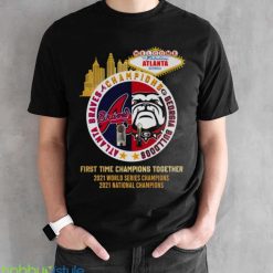 Alanta Braves Georgia Bulldogs Champions First Time Together 2023 Shirt - Black Unisex T-Shirt
