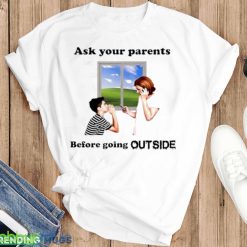 Ask Your Parents Before Going Offline Shirt - T-SHIRT FLAT
