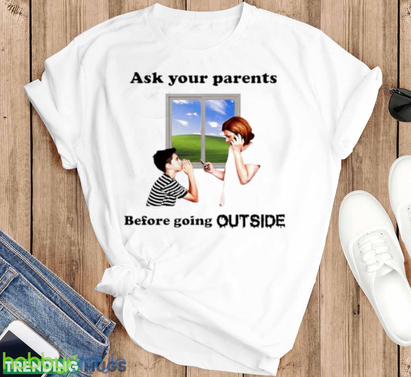 Ask Your Parents Before Going Offline Shirt - T-SHIRT FLAT Ask Your Parents Before Going Offline Shirt - T-SHIRT FLAT