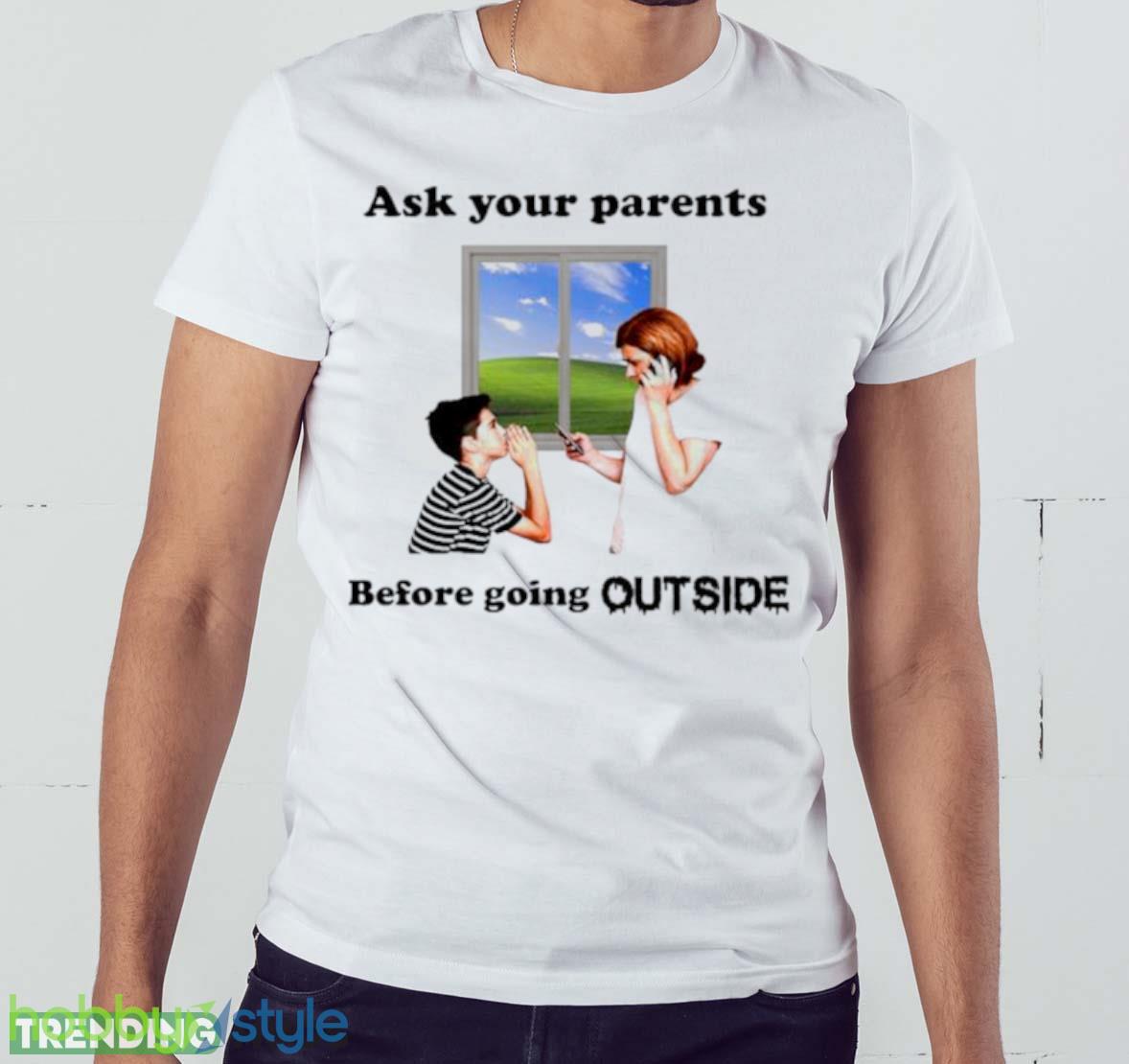 Ask Your Parents Before Going Offline Shirt - White Men T-Shirt Ask Your Parents Before Going Offline Shirt - White Men T-Shirt