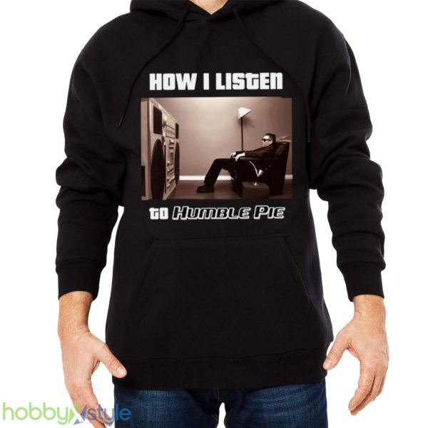 How I Listen Humble Pie shirt Product Photo 4