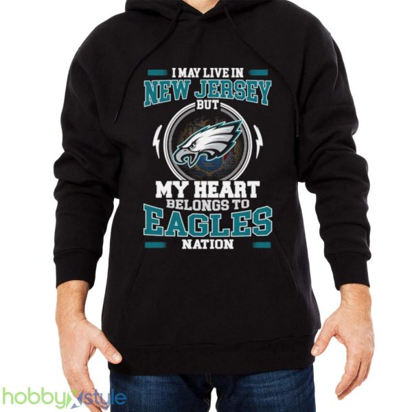 I May Live In New Jersey But My Heart Belongs To Eagles Nation shirt Product Photo 4