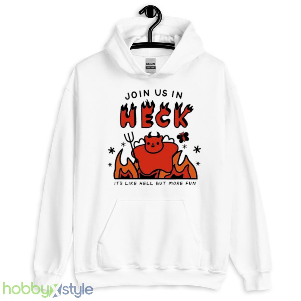 Join us in heck it’s like hell but more fun shirt - 18500 Unisex Heavy Blend Hooded Sweatshirt-1