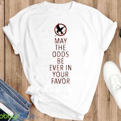 May The Odds The Hunger Games shirt - T-SHIRT FLAT