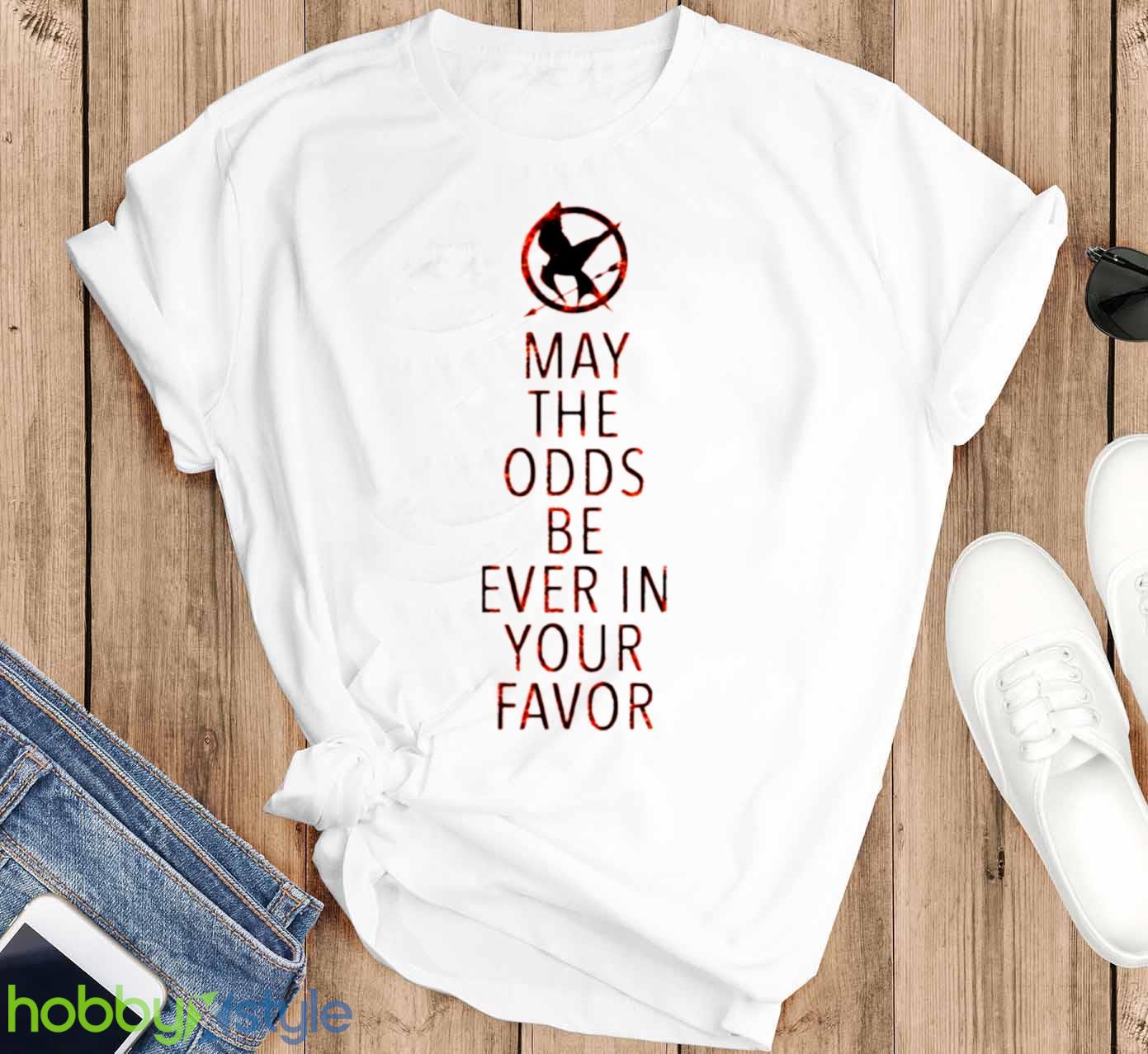 May The Odds The Hunger Games shirt - T-SHIRT FLAT May The Odds The Hunger Games shirt - T-SHIRT FLAT