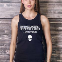 Now I Am Become Death Destroyer Of Worlds J Robert Oppenheimer Cillian Murphy shirt Product Photo 3