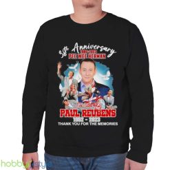38th anniversary 1985 2023 Pee wee Herman Paul Reubens 1952 2023 thank you for the memories signature shirt - Unisex Sweatshirt