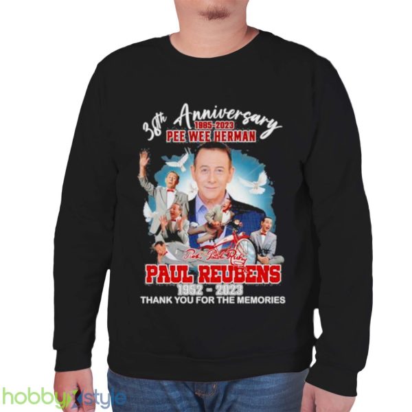 38th anniversary 1985 2023 Pee wee Herman Paul Reubens 1952 2023 thank you for the memories signature shirt - Unisex Sweatshirt