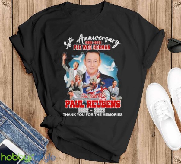 38th anniversary 1985 2023 Pee wee Herman Paul Reubens 1952 2023 thank you for the memories signature shirt - Black T-Shirt
