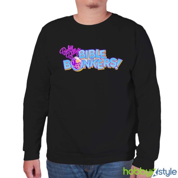 Baby Billy’s Bible Bonkers shirt - Unisex Sweatshirt
