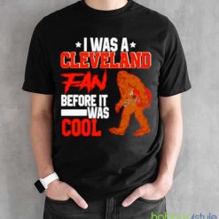 Bigfoot I was a Cleveland fan before it was cool shirt - Black Unisex T-Shirt