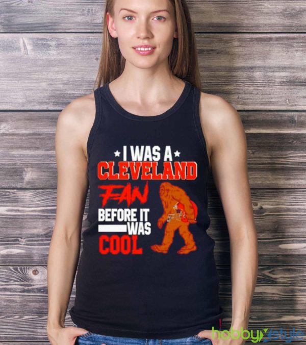 Bigfoot I was a Cleveland fan before it was cool shirt - Ladies Tank Top