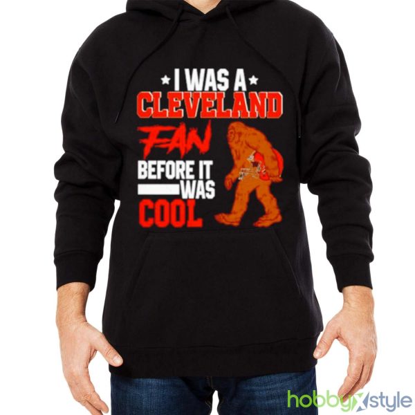 Bigfoot I was a Cleveland fan before it was cool shirt - Men Black Hoodie