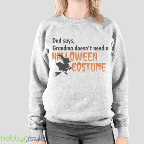 Dad Says Grandma Doesnt Need A Halloween Costume Boys Girls T Shirt Product Photo 2