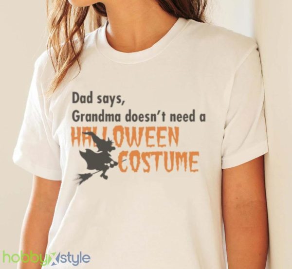 Dad Says Grandma Doesnt Need A Halloween Costume Boys Girls T Shirt Product Photo 4