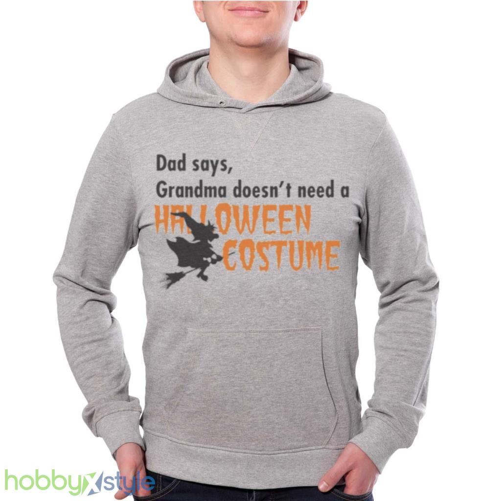 Dad Says Grandma Doesnt Need A Halloween Costume Boys Girls T Shirt Product Photo 1
