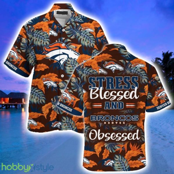 Denver Broncos NFL Hawaiian Shirt, Stress Blessed Obsessed Summer Beach Gift For Fans Broncos Product Photo 1