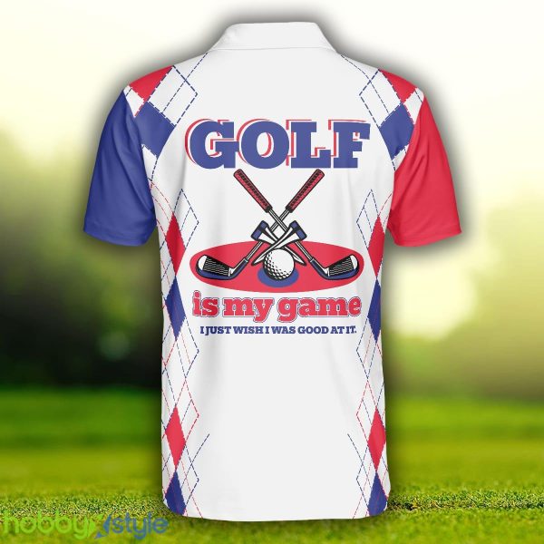 Golf Is My Game I Just Wish I Was Good At It Golf, Crossed Golf Clubs Shirt Design, Basic Golf Shirt Polo Shirt - Golf Is My Game I Just Wish I Was Good At It Golf Polo Shirt, Crossed Golf Clubs Shirt Design, Basic Golf Shirt_2