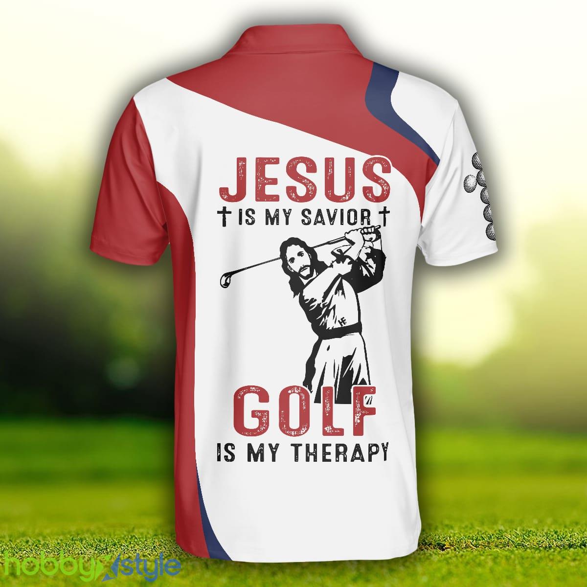 Golf Is My Therapy, Best Golf Shirts For A Good Christian, Polo Golfing Shirt With Sayings Polo Shirt - Golf Is My Therapy Polo Shirt, Best Golf Shirts For A Good Christian, Polo Golfing Shirt With Sayings_2
