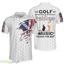 Golf Solves Most Of My Problems, American Flag, Golf Shirt For Music Lovers Polo Shirt - Golf Solves Most Of My Problems Polo Shirt, American Flag Polo Shirt, Golf Shirt For Music Lovers_1