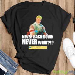 Goofyahhtees Never Back Down Shirt - Black T-Shirt