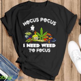 Hocus Pocus I Need Weed To Focus Halloween Shirt Product Photo 3