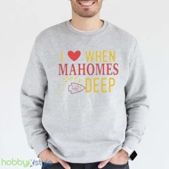 I Love When Mahomes Goes Deep Kansas City Chiefs Nfl Shirt Product Photo 1
