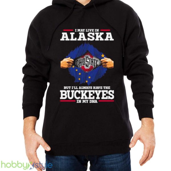 I May Live In Alaska But I’ll Always Have The Ohio State Buckeyes In My DNA 2023 shirt - Men Black Hoodie