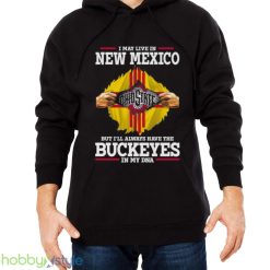 I May Live In New Mexico But I’ll Always Have The Ohio State Buckeyes In My DNA 2023 shirt - Men Black Hoodie