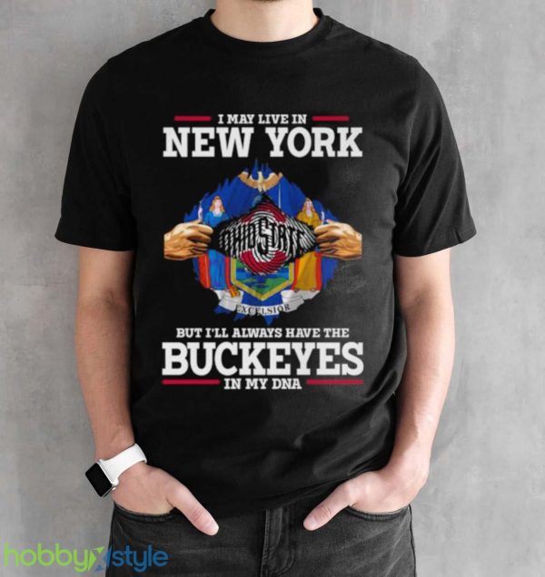 I May Live In New York But I’ll Always Have The Ohio State Buckeyes In My DNA 2023 shirt - Black Unisex T-Shirt