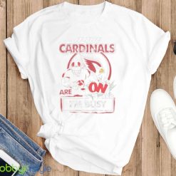 If The Arizona Cardinals Are On Im Busy Shirt Product Photo 3