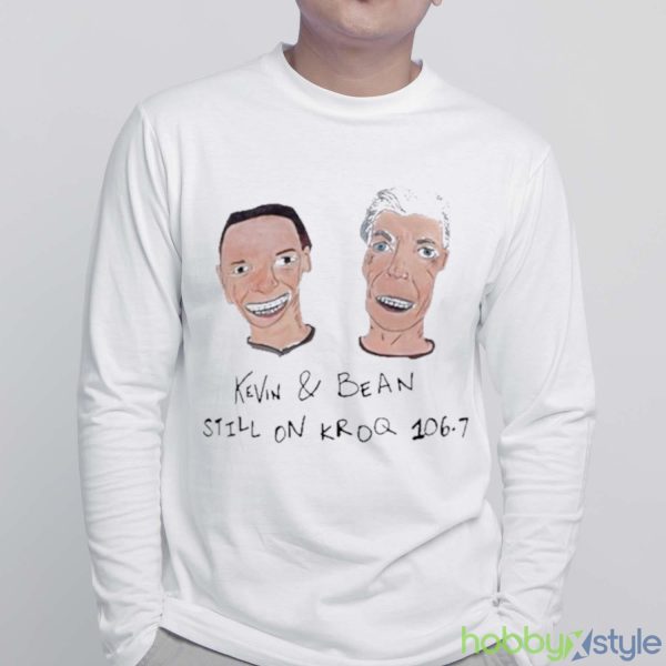 Kevin and Bean still on kroq 1067 art design t shirt - White Sweatshirt
