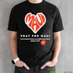 Maui Strong Shirt Fundraiser Pray For Maui Lahaina Strong Shirt - Black Unisex T-Shirt